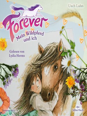 cover image of Forever. Mein Wildpferd und ich